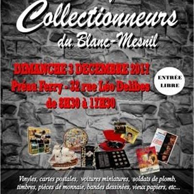 3è Salon des Collectionneurs à Blanc Mesnil - (Décembre 2017)